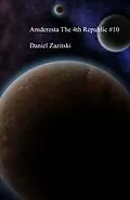 E-Book (epub) Amderesta The 4th Republic #10 (Amderesta The 3rd/4th Republic, #11) von Daniel Zazitski