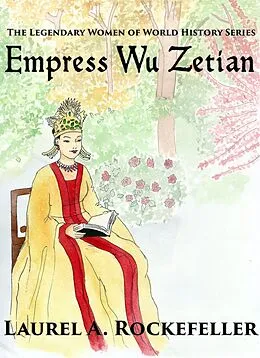 E-Book (epub) Empress Wu Zetian von Laurel A. Rockefeller
