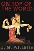 E-Book (epub) On Top Of The World von J G Willette