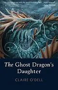 E-Book (epub) The Ghost Dragon's Daughter von Claire O'Dell