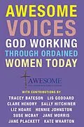 E-Book (epub) Awesome Voices: God Working Through Ordained Women Today von Lis Goddard, Kate Wharton, Tracey Bateson