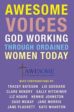 E-Book (epub) Awesome Voices: God Working Through Ordained Women Today von Lis Goddard, Kate Wharton, Tracey Bateson