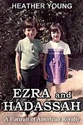 E-Book (epub) Ezra and Hadassah: A Portrait of American Royalty von Heather Young
