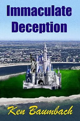 E-Book (epub) Immaculate Deception von Ken Baumbach