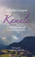 E-Book (epub) Kamala - A Novel Set on the Epic Overland Trail to India von Nicholas Cooper