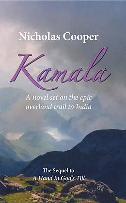 E-Book (epub) Kamala - A Novel Set on the Epic Overland Trail to India von Nicholas Cooper