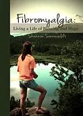 E-Book (epub) Fibromyalgia: Living a Life of Blessing and Hope von Shannon Sonneveldt