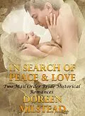 E-Book (epub) In Search Of Peace & Love (Two Mail Order Bride Historical Romances) von Doreen Milstead