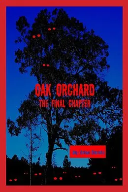 E-Book (epub) Oak Orchard: The Final Chapter von Brian Durski