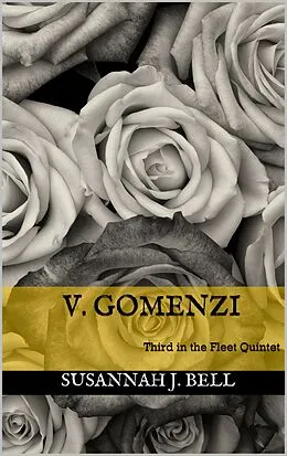 E-Book (epub) V. Gomenzi (Third in the Fleet Quintet) von Susannah J. Bell