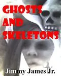E-Book (epub) Ghosts and Skeletons (A Time Before Facebook, #2) von Jimmy James