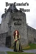 E-Book (epub) New Camelot's Sally the Whore (Tales of New Camelot, #11) von Brenda Gable