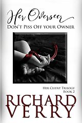 eBook (epub) Her Overseer (Her Client Trilogy, #2) de Richard Verry