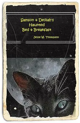 E-Book (epub) Samson & Delilah's Haunted Bed & Breakfast von Jesse W. Thompson