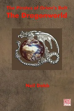E-Book (epub) The Pirates of Orion's Belt: The Dragonworld von Neil Dabb