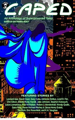 E-Book (epub) Caped: An Anthology of Superhero Tales von Ian Thomas Healy, Stephen Kotowych, Laura Lamoreaux