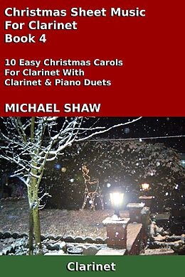 eBook (epub) Christmas Sheet Music For Clarinet - Book 4 de Michael Shaw