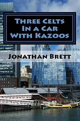 E-Book (epub) Three Celts in a Car With Kazoos von Jonathan Brett
