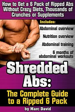 E-Book (epub) Shredded Abs: The Complete Guide to a Ripped Six Pack von Marc David