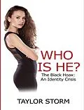E-Book (epub) Who Is He? The Black Hoax: An Identity Crisis von Taylor Storm