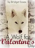 E-Book (epub) A Wolf for Valentine's Day von Bridget Essex
