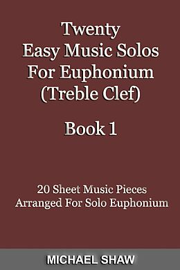 eBook (epub) Twenty Easy Music Solos For Euphonium (Treble Clef) Book 1 de Michael Shaw