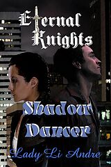 eBook (epub) Eternal Knights: Shadow Dancer de Lady Li Andre