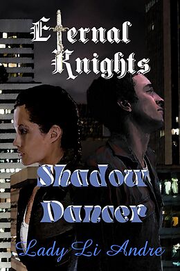 eBook (epub) Eternal Knights: Shadow Dancer de Lady Li Andre