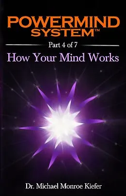 E-Book (epub) Powermind System Life Guide to Success | Ebook Multi-Part Edition | Part 4 of 7 von Michael Monroe Kiefer