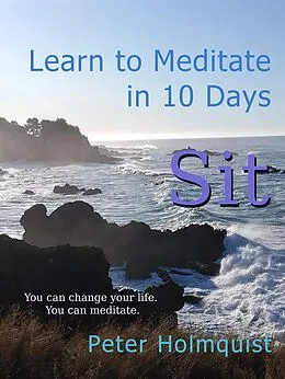 E-Book (epub) Sit: Learn to Meditate in 10 Days von Peter Holmquist