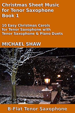 eBook (epub) Christmas Sheet Music for Tenor Saxophone - Book 1 (Christmas Sheet Music For Woodwind Instruments, #8) de Michael Shaw