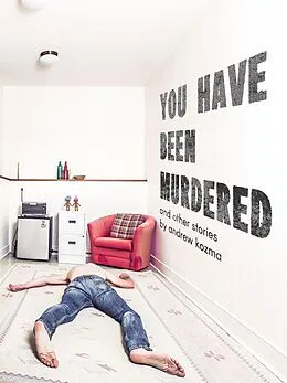E-Book (epub) You Have Been Murdered and Other Stories von Andrew Kozma