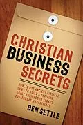E-Book (epub) Christian Business Secrets von Ben Settle