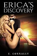 E-Book (epub) Erica's Discovery (Becoming Her Master's Fantasy, #4) von E. Connally