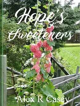 E-Book (epub) Hope's Sweeteners von Alex R Casey