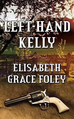 E-Book (epub) Left-Hand Kelly von Elisabeth Grace Foley