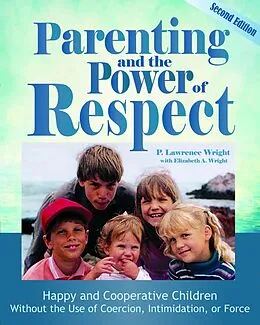 E-Book (epub) Parenting and the Power of Respect von P. Lawrence Wright