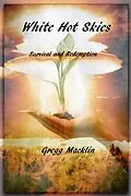 E-Book (epub) White Hot Skies, Sruvival and Redemption von Gregg Macklin