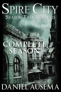 E-Book (epub) Spire City, Season Two: Pursued von Daniel Ausema