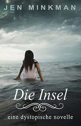 E-Book (epub) Die Insel (Inseltrilogie #1) von Jen Minkman