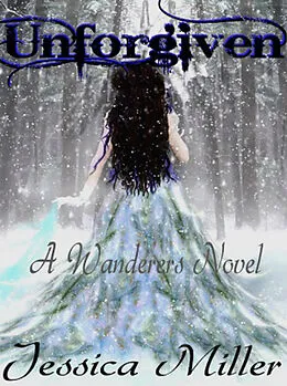 E-Book (epub) Unforgiven (Wanderers #3) von Jessica Miller