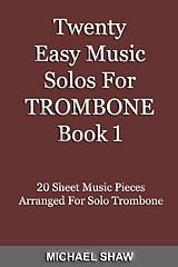 eBook (epub) Twenty Easy Music Solos For Trombone Book 1 (Brass Solo's Sheet Music, #5) de Michael Shaw