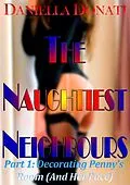 E-Book (epub) The Naughtiest Neighbours - Part One: Decorating Penny's Room (And Her Face...) von Daniella Donati