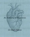 E-Book (epub) An Anatomy of Happiness von Adam Staten