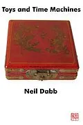 E-Book (epub) Toys and Time Machines (Time Ships, #1) von Neil Dabb
