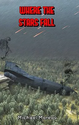 E-Book (epub) Where the Stars Fall (Rocket Riders of the 27th Century, #2) von Michael Moreau