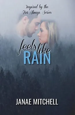 E-Book (epub) Feels Like Rain (For Always, #4) von Janae Mitchell