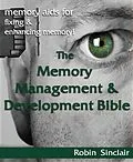 E-Book (epub) Memory Management and Development Bible : Memory Aids For Fixing And Enhancing Memory! von Robin Snclair