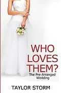 E-Book (epub) Who Loves Them: The Pre-Arranged Wedding von Taylor Storm