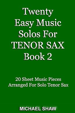 eBook (epub) Twenty Easy Music Solos For Tenor Sax Book 2 (Woodwind Solo's Sheet Music, #14) de Michael Shaw